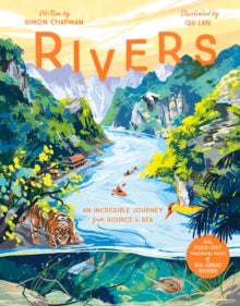 Rivers: An incredible journey from source to sea - Simon Chapman; Qu Lan (Hardback) 25-05-2023 