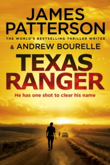 Texas Ranger series  Texas Ranger: One shot to clear his name... - James Patterson (Paperback) 10-01-2019 