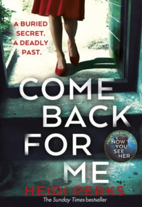 Come Back For Me: Your next obsession from the author of Richard & Judy bestseller NOW YOU SEE HER - Heidi Perks (Paperback) 23-01-2020 