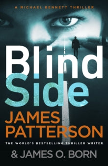 Michael Bennett  Blindside: (Michael Bennett 12). A missing daughter. A captive son. A secret deal. - James Patterson (Paperback) 26-11-2020 