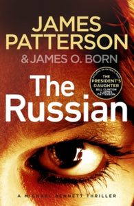 Michael Bennett  The Russian: (Michael Bennett 13). The latest gripping Michael Bennett thriller - James Patterson (Paperback) 30-12-2021 