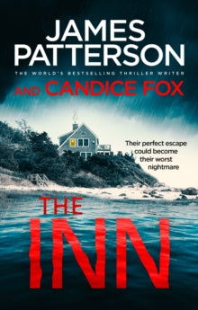 The Inn: Their perfect escape could become their worst nightmare - James Patterson; Candice Fox (Paperback) 19-03-2020 