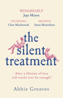 The Silent Treatment: The book everyone is falling in love with - Abbie Greaves (Paperback) 15-10-2020 