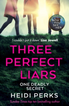 Three Perfect Liars: from the author of Richard & Judy bestseller Now You See Her - Heidi Perks (Paperback) 10-12-2020 