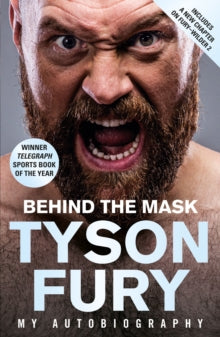 Behind the Mask: My Autobiography - Winner of the Telegraph Sports Book of the Year - Tyson Fury (Paperback) 21-01-2021 