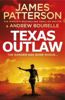 Texas Ranger series  Texas Outlaw: The Ranger has gone rogue... - James Patterson (Paperback) 03-09-2020 