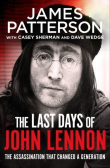 The Last Days of John Lennon - James Patterson (Paperback) 25-11-2021 