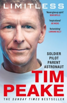 Limitless: The Autobiography: The bestselling story of Britain's inspirational astronaut - Tim Peake (Paperback) 10-06-2021 
