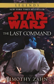 The Last Command: Book 3 (Star Wars Thrawn trilogy) - Timothy Zahn (Paperback) 27-08-2020 