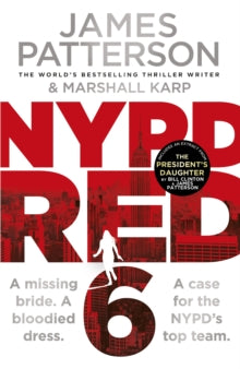 NYPD Red  NYPD Red 6: A missing bride. A bloodied dress. NYPD Red's deadliest case yet - James Patterson (Paperback) 24-06-2021 