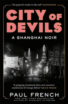 City of Devils: A Shanghai Noir - Paul French (Paperback) 13-06-2019 