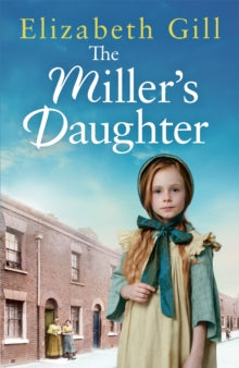 The Miller's Daughter: Will she be forever destined to the workhouse? - Elizabeth Gill (Paperback) 19-08-2021 