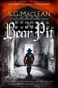 The Seeker  The Bear Pit: a twisting historical thriller from the award-winning author of The Seeker - S.G. MacLean (Paperback) 06-02-2020 