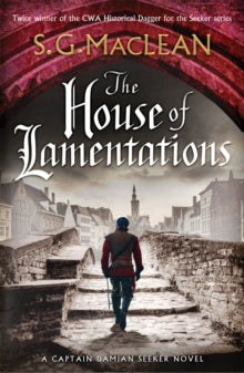 The House of Lamentations: the nailbiting final historical thriller in the award-winning Seeker series - S.G. MacLean (Paperback) 10-06-2021 