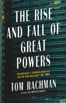 The Rise and Fall of Great Powers - Tom Rachman (Paperback) 01-11-2018 