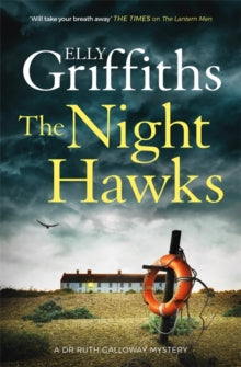 The Dr Ruth Galloway Mysteries  The Night Hawks: Dr Ruth Galloway Mysteries 13 - Elly Griffiths (Hardback) 04-02-2021 