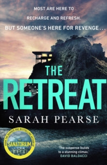 Detective Elin Warner Series  The Retreat: The addictive new thriller from the No.1 Sunday Times bestselling author of The Sanatorium - Sarah Pearse (Hardback) 21-07-2022 