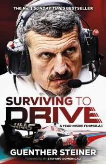 Surviving to Drive: The No. 1 Sunday Times Bestseller - Guenther Steiner (Hardback) 20-04-2023 