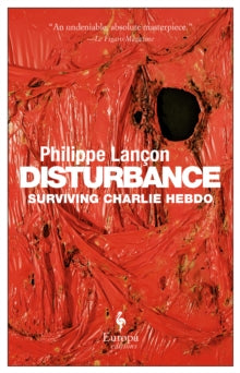 Disturbance - Philippe Lancon; Steven Rendall (Paperback) 07-11-2019 Winner of Prix Femina 2018 (France) and Prix Renaudot 2018 - prix special du jury 2018 and Prix du Roman News 2018.