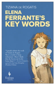 Elena Ferrante's Key Words - Tiziana de Rogatis; Will Schutt (Paperback) 05-12-2019 