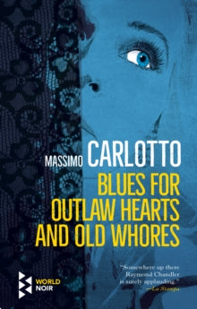 The Alligator  Blues for Outlaw Hearts and Old Whores - Massimo Carlotto; Will Schutt (Paperback) 06-02-2020 