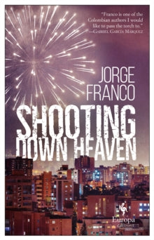 Shooting Down Heaven - Jorge Franco; Andrea Rosenberg (Paperback) 21-05-2020 