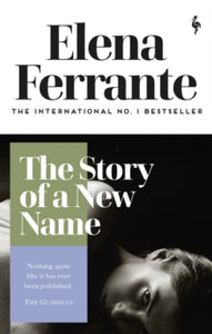 Neapolitan Quartet  The Story of a New Name - Elena Ferrante; Ann Goldstein (Paperback) 09-07-2020 