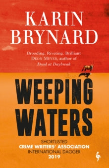 Weeping Waters: Book 1 of the Inspector Beeslaar Series - Karin Brynard; Maya Fowler; Isobel Dixon (Paperback) 19-09-2019 Short-listed for The CWA International Dagger 2019 (UK).