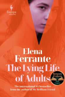 The Lying Life of Adults: A SUNDAY TIMES BESTSELLER - Elena Ferrante; Ann Goldstein (Hardback) 01-09-2020 