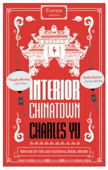Interior Chinatown: WINNER OF THE NATIONAL BOOK AWARD 2020 - Charles Yu (Paperback) 05-11-2020 