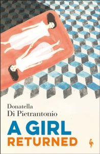 A Girl Returned - Donatella Di Pietrantonio; Ann Goldstein (Paperback) 10-09-2020 Winner of Campiello Prize 2017 (Italy).