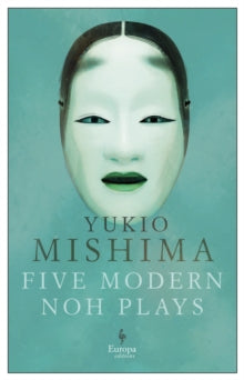 Five Modern Noh Plays - Yukio Mishima; Donald Keene (Paperback) 03-06-2021 