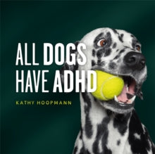 All Dogs Have ADHD - Kathy Hoopmann (Hardback) 21-08-2020 