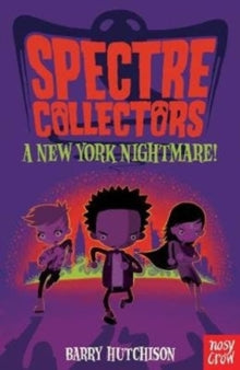 Spectre Collectors  Spectre Collectors: A New York Nightmare! - Barry Hutchison (Paperback) 06-09-2018 