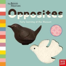 Early Learning at the Museum  British Museum: Opposites - Nosy Crow (Board book) 07-09-2017 