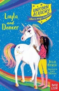 Unicorn Academy: Where Magic Happens  Unicorn Academy: Layla and Dancer - Julie Sykes; Lucy Truman (Paperback) 02-08-2018 