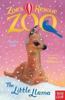 Zoe's Rescue Zoo  Zoe's Rescue Zoo: The Little Llama - Amelia Cobb; Sophy Williams (Paperback) 04-10-2018 