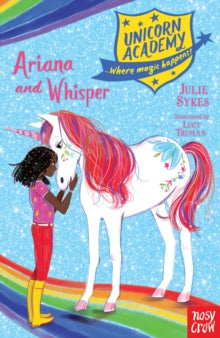 Unicorn Academy: Where Magic Happens  Unicorn Academy: Ariana and Whisper - Julie Sykes; Lucy Truman (Paperback) 04-04-2019 