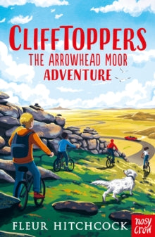 Clifftoppers  Clifftoppers: The Arrowhead Moor Adventure - Fleur Hitchcock (Paperback) 04-04-2019 