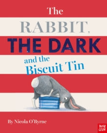 The Rabbit, the Dark and the Biscuit Tin - Nicola O'Byrne (Paperback) 05-09-2019 