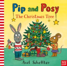 Pip and Posy  Pip and Posy: The Christmas Tree - Axel Scheffler; Camilla Reid (Editorial Director) (Paperback) 03-10-2019 