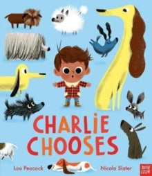 Charlie Chooses - Lou Peacock; Nicola Slater (Paperback) 06-05-2021 