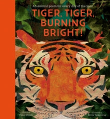 Poetry Collections  Tiger, Tiger, Burning Bright! - An Animal Poem for Every Day of the Year: National Trust - Britta Teckentrup; Fiona Waters (Hardback) 03-09-2020 