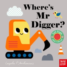 Felt Flaps  Where's Mr Digger? - Ingela P Arrhenius (Board book) 05-05-2022 