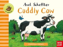 Farmyard Friends  Farmyard Friends: Cuddly Cow - Axel Scheffler (Board book) 06-08-2020 