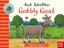 Farmyard Friends  Farmyard Friends: Gobbly Goat - Axel Scheffler (Board book) 06-08-2020 