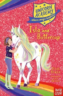 Unicorn Academy: Where Magic Happens  Unicorn Academy: Isla and Buttercup - Julie Sykes; Lucy Truman (Paperback) 09-01-2020 
