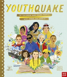 Inspiring Lives  YouthQuake: 50 Children and Young People Who Shook the World - Tom Adams; Sarah Walsh (Hardback) 03-09-2020 