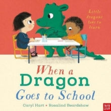 When a Dragon  When a Dragon Goes to School - Rosalind Beardshaw; Caryl Hart (Paperback) 02-07-2020 