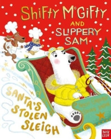 Shifty McGifty and Slippery Sam  Shifty McGifty and Slippery Sam: Santa's Stolen Sleigh - Tracey Corderoy; Steven Lenton (Hardback) 07-10-2021 